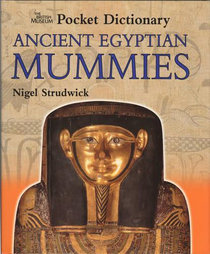 The British Museum Pocket Dictionary Ancient Egyptian Mummies (British Museum Pocket Dictionaries)