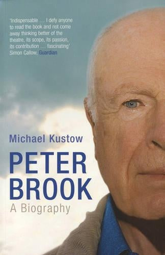 Peter Brook: A Biography