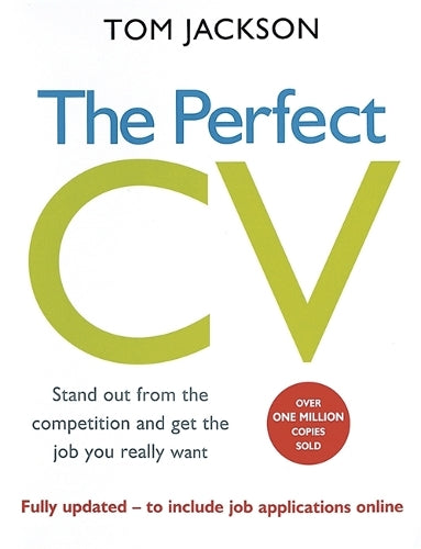 The Perfect Cv: Stand out from the competition and get the job you really want: Todays Ultimate Job Search Tool