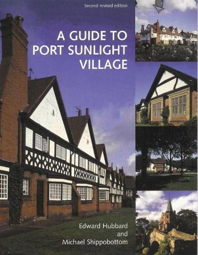 A Guide to Port Sunlight Village 2nd editon