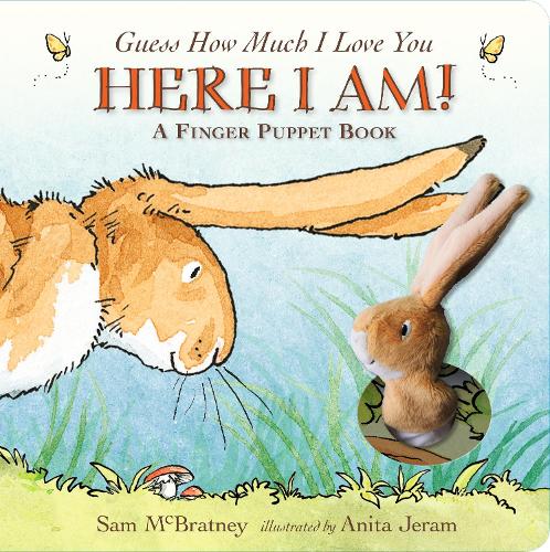 Guess How Much I Love You: Here I Am A Finger Puppet Book: Here I Am! A Finger Puppet Book: 1