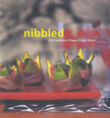 Nibbled: 200 Fabulous Food Ideas for Perfect Parties