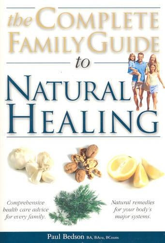 The Complete Family Guide to Natural Healing (Health)