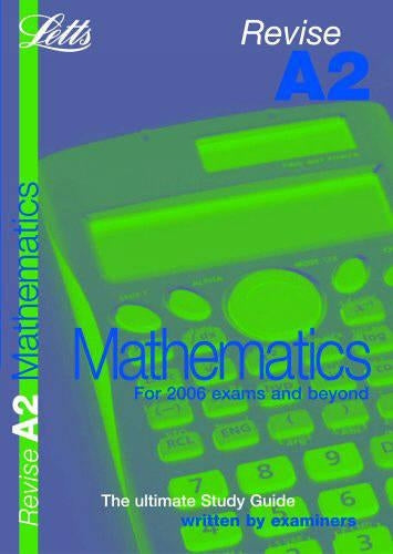 Letts Revise A2 Mathematics: Complete Revision and Study Guide (Letts Revise AS & A2)