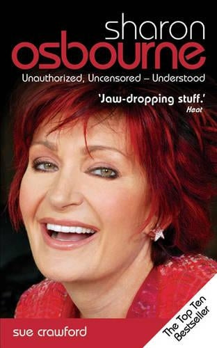 Sharon Osbourne: Unauthorized, Uncensored, Understood