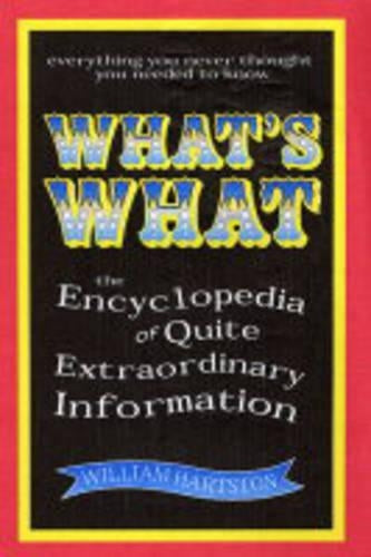 Whats What: The Encyclopedia of Pointless Information