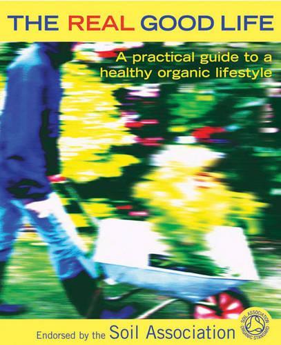 Home Grown: A practical guide to self-sufficiency and living the good life: A Practical Guide to a Healthy, Organic Lifestyle
