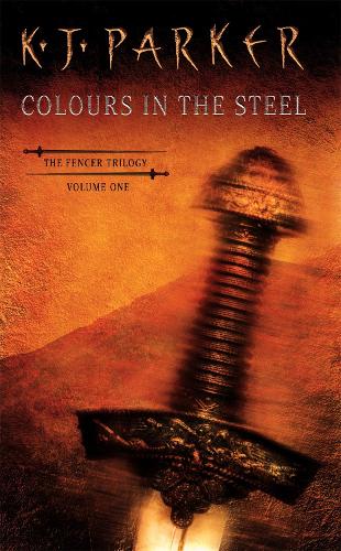 Colours in the Steel (Fencer Trilogy)