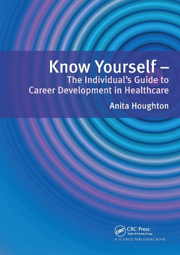 Know Yourself: The Individuals Guide to Career Development in Healthcare