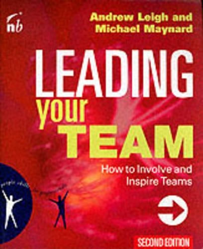 Leading Your Team: How to Involve and Inspire Teams (People Skills for Professionals)