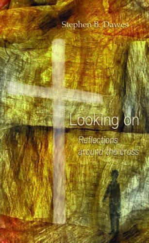 Looking on: Reflections Around the Cross