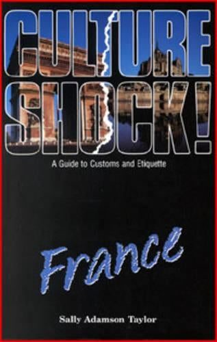 Culture Shock! France: A Guide to Customs and Etiquette