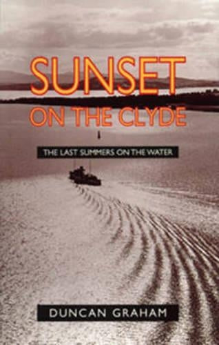 Sunset on the Clyde: The Last Summers on the Water