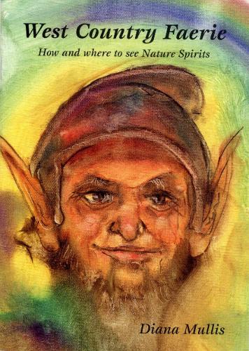 West Country Faerie: How and Where to See Nature Spirits