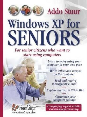 Windows XP for Seniors: For Senior Citizens Who Want to Start Using Computers