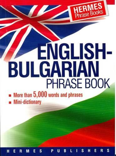 English-Bulgarian Phrase Book: Classified - With English Index and Pronunciation of Bulgarian Words (2014)