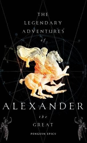Penguin Epics : The Legendary Adventures of Alexander the Great