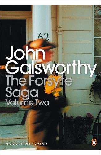 The Forsyte Saga: Volume II (Two) - The White Monkey/ The Silver Spoon/ Swan Song: "White Monkey", "Silver Spoon", "Swan Song" v. 2