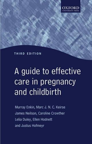 A Guide to Effective Care in Pregnancy and Childbirth (Oxford Medical Publications)