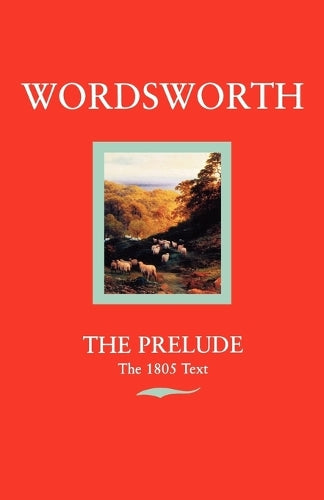 The Prelude: Or, Growth of a Poets Mind (Text of 1805) (Oxford Standard Authors)