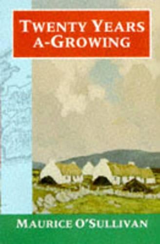 Twenty Years A-Growing (The World"s Classics)