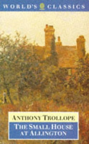 The Small House at Allington (Worlds Classics)