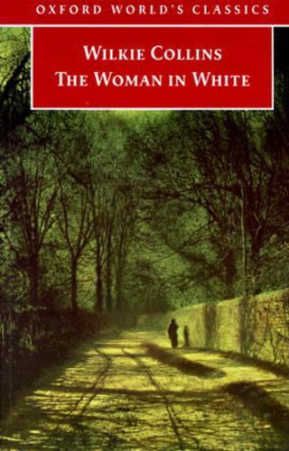 The Woman in White (Oxford Worlds Classics)