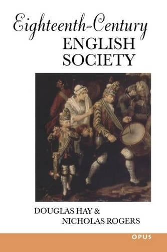 Eighteenth-Century English Society: Shuttles and Swords (Opus Books)