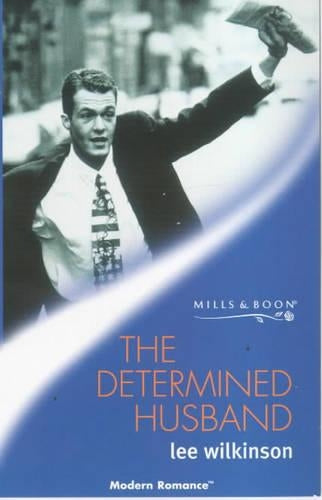 The Determined Husband (Mills & Boon Modern)