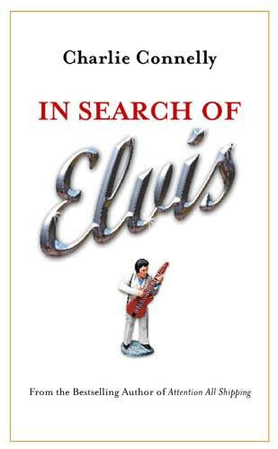 In Search Of Elvis: A Journey to Find the Man Beneath the Jumpsuit