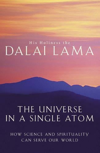 The Universe In A Single Atom: How science and spirituality can serve our world
