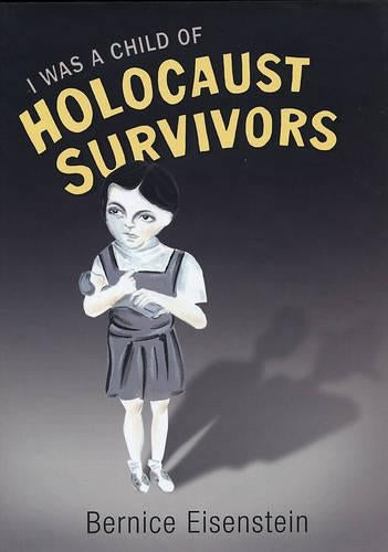 I was a Child of Holocaust Survivors