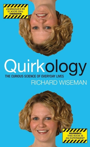 Quirkology: The Curious Science Of Everyday Lives