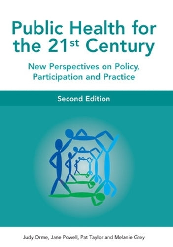 Public Health For The 21st Century: New Perspectives on Policy, Participation and Practice