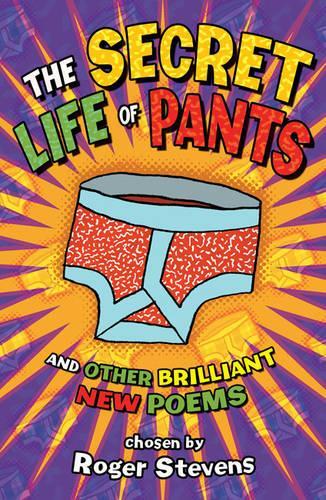 The Secret Life of Pants: And Other Brilliant Poems