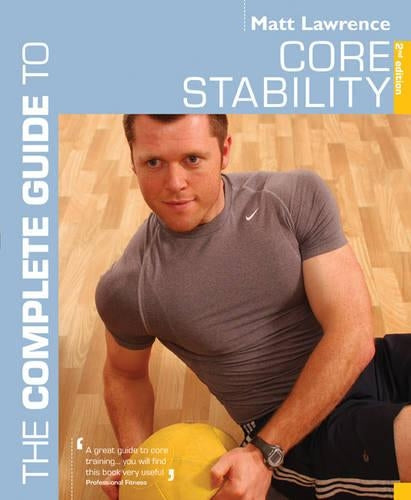 The Complete Guide to Core Stability (Complete Guides)