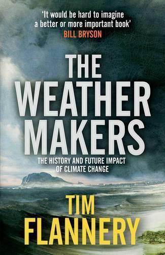 The Weather Makers: The History and Future Impact of Climate Change