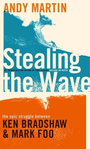 Stealing the Wave: The Epic Struggle Between Ken Bradshaw and Mark Foo