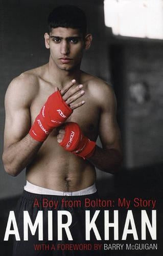 Amir Khan : A Boy from Bolton: My Story