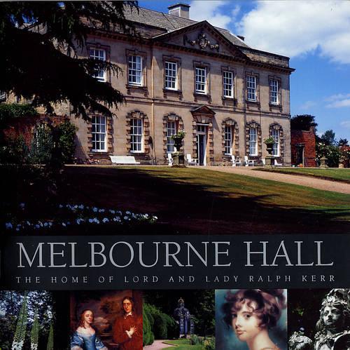 Melbourne Hall: The Home of Lord and Lady Ralph Kerr