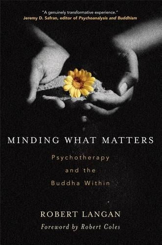 Minding What Matters: Psychotherapy and the Buddha within