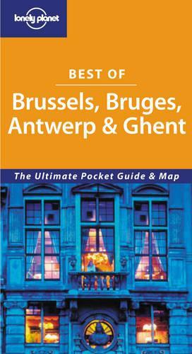 Best of Brussels Bruges Antwerp and Ghent (Lonely Planet Best of ...)