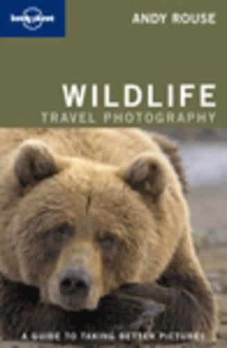 Wildlife Photography (Lonely Planet How to Guides)