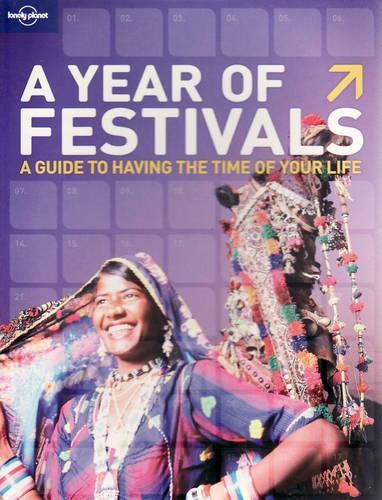 A Year of Festivals (Lonely Planet General Reference)