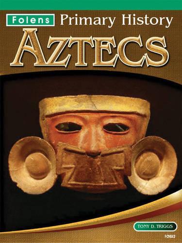 Aztecs Textbook (7-11) (Folens Primary History)