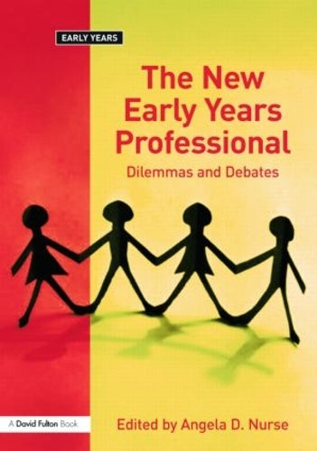 The New Early Years Professional: Dilemmas and Debates