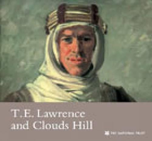 T E Lawrence and Clouds Hill