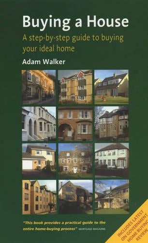 Buying A House: A step-by-step guide to buying your ideal home (How to)