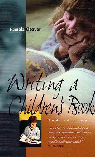Writing A Childrens Book 2e: How to Write for Children and Get Published