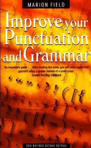 Improve Your Punctuation and Grammar 2e: Master the essentials of the English language and write with greater confidence